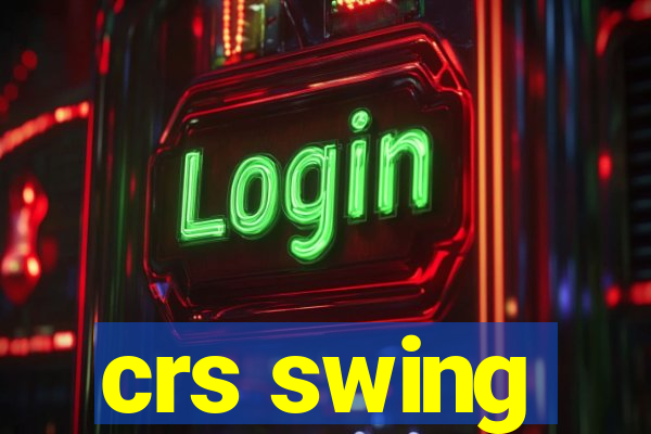 crs swing
